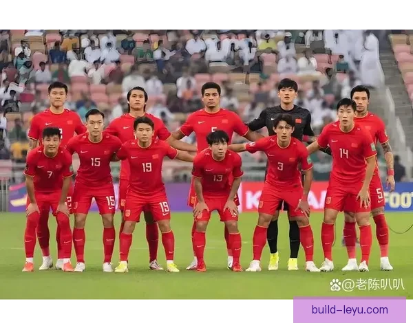 国足冲刺世界杯预选赛全力备战新阵容磨合显成效