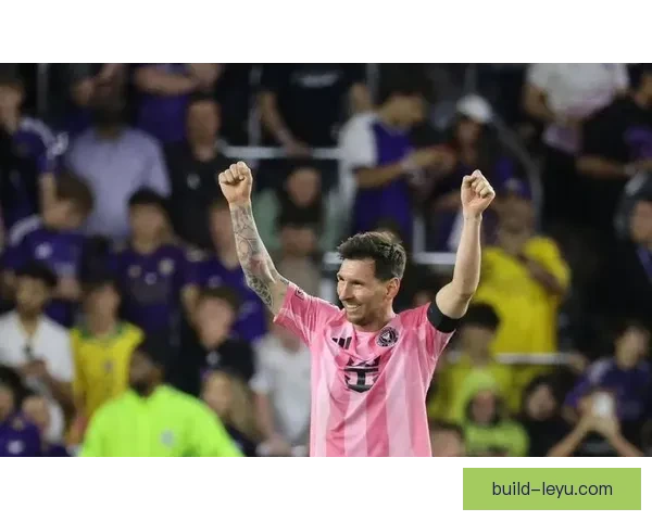 梅西归来助力迈阿密国际争夺季后赛席位 大联盟比赛激烈竞争一触即发
